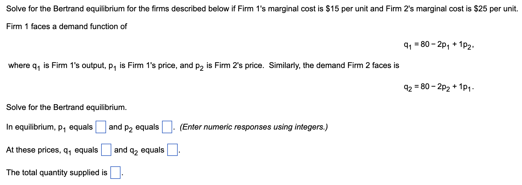 Solve For The Bertrand Equilibrium For The Firms Described Below If Firm 1 S Marginal Cost Is 15 Per Unit And Firm 2 S 1