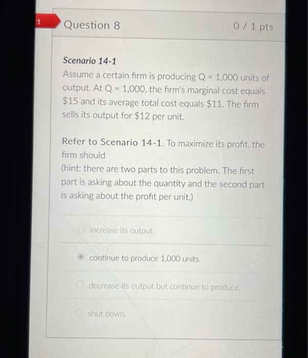 T Question 5 0 1 Pts For A Certain Firm The 100th Unit Of Output That The Firm Produces Has A Marginal Revenue Of 10 A 2