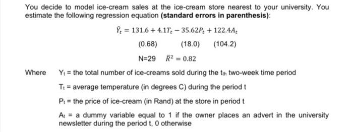 You Decide To Model Ice Cream Sales At The Ice Cream Store Nearest To Your University You Estimate The Following Regres 2