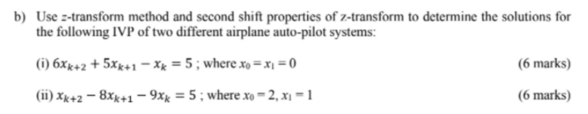 B Use Z Transform Method And Second Shift Properties Of Z Transform To Determine The Solutions For The Following Ivp Of 1