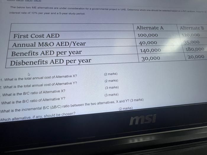 The Below Two Me Alternatives Are Under Consideration For A Governmental Project In Uae Determine Which One Should Be We 1