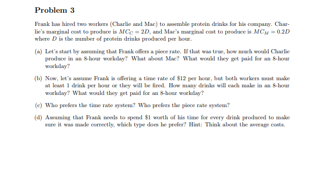 Problem 3 Frank Has Hired Two Workers Charlie And Mac To Assemble Protein Drinks For His Company Char Lie S Marginal 1