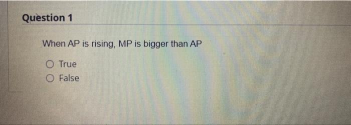 Question 1 When Ap Is Rising Mp Is Bigger Than Ap O True O False Question 2 Ap Reaches Its Maximum Before Mp And Tp T 1
