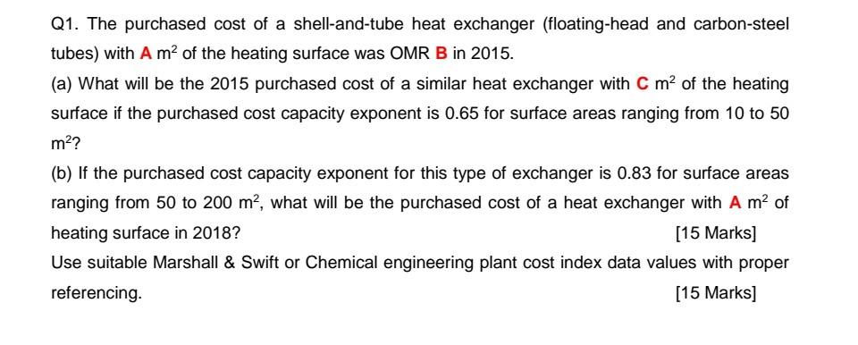 Q1 The Purchased Cost Of A Shell And Tube Heat Exchanger Floating Head And Carbon Steel Tubes With A M2 Of The Heatin 1