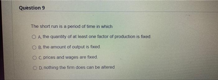 Question 5 Total Fixed Cost O A Increases As Output Increases O B Does Not Change As Output Changes O C Decreases As 5