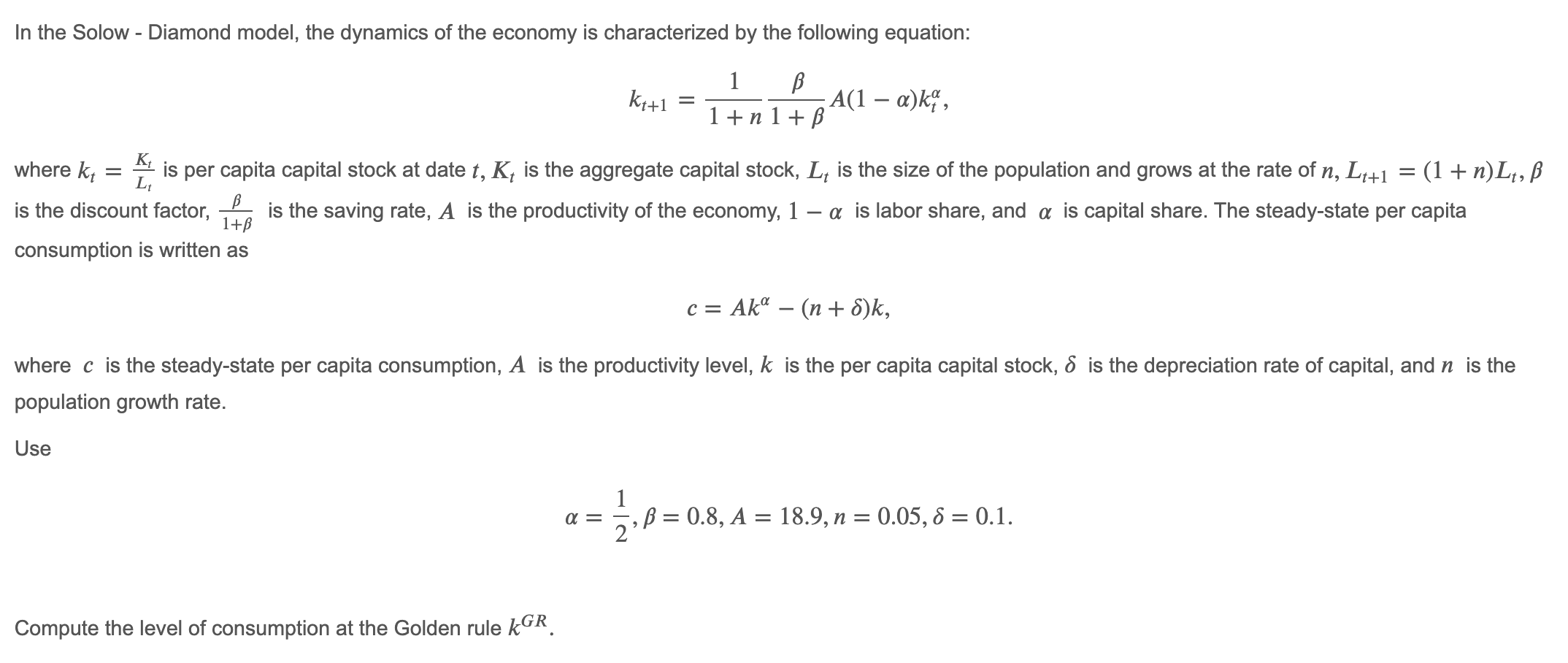 In The Solow Diamond Model The Dynamics Of The Economy Is Characterized By The Following Equation Kt 1 1 B A 1 A 1