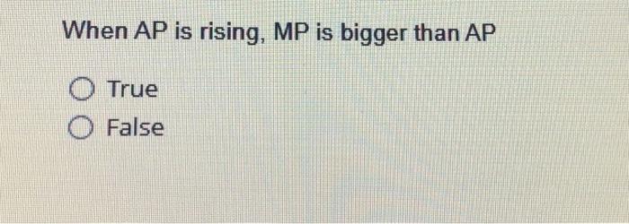When Ap Is Rising Mp Is Bigger Than Ap O True False 1