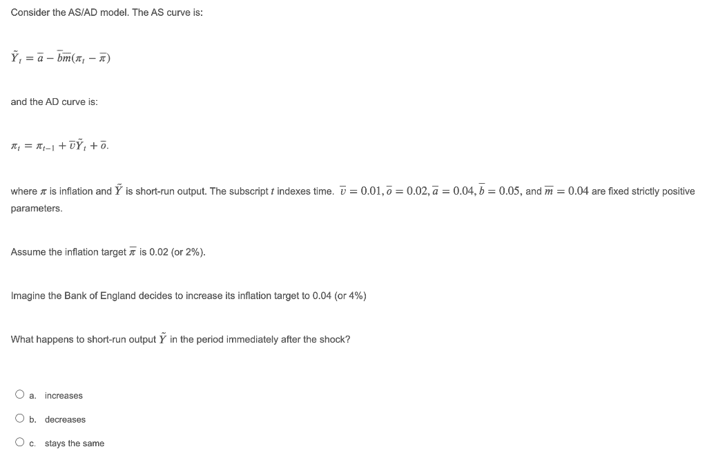 Consider The Asiad Model The As Curve Is Y A Bm 1 And The Ad Curve Is At 1 1 Oy To Where It Is Inflati 1
