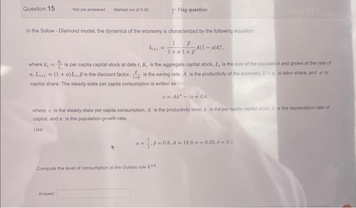 Question 15 Not Yet Answered Marked Out Of 5 00 Flag Question In The Solow Diamond Model The Dynamics Of The Economy 1