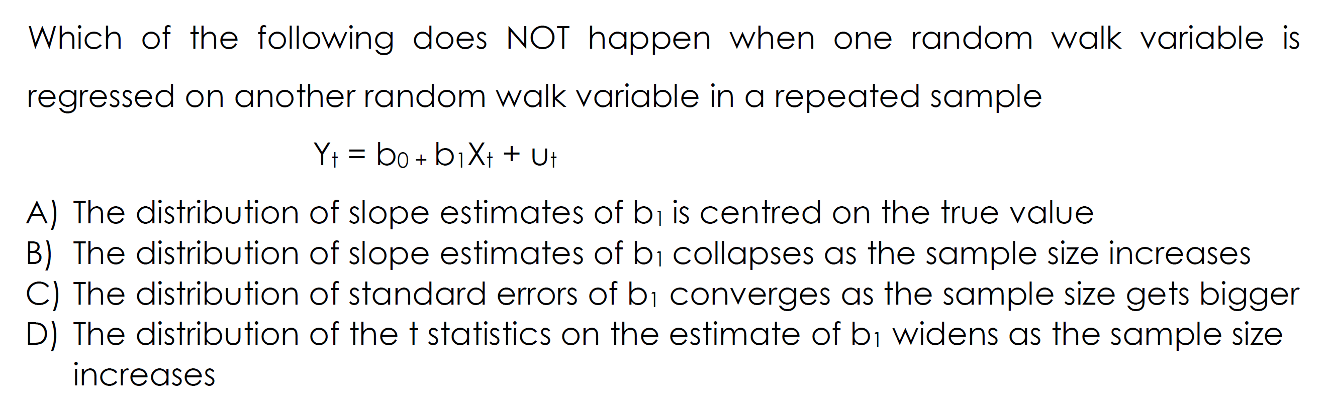 Which Of The Following Does Not Happen When One Random Walk Variable Is Regressed On Another Random Walk Variable In A R 1