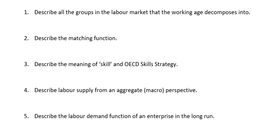 1 Describe All The Groups In The Labour Market That The Working Age Decomposes Into 2 Describe The Matching Function 1