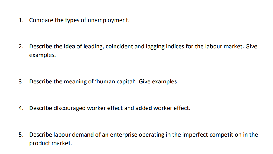 1 Compare The Types Of Unemployment 2 Describe The Idea Of Leading Coincident And Lagging Indices For The Labour Mar 1