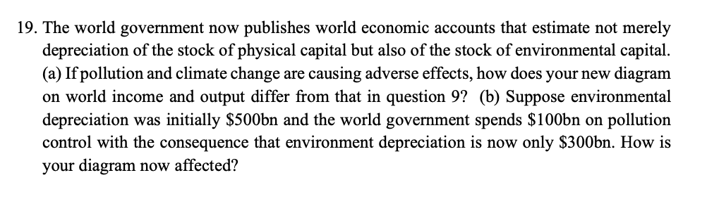 19 The World Government Now Publishes World Economic Accounts That Estimate Not Merely Depreciation Of The Stock Of Phy 1