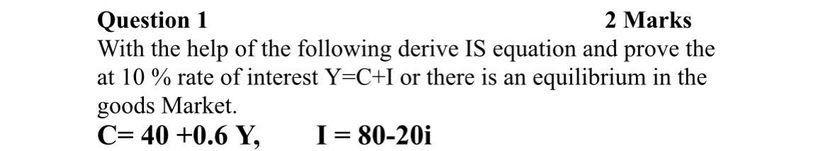 Question 1 2 Marks With The Help Of The Following Derive Is Equation And Prove The At 10 Rate Of Interest Y C I Or The 1