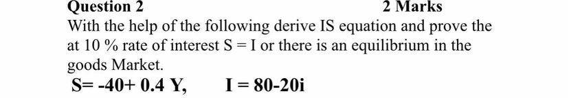 Question 2 2 Marks With The Help Of The Following Derive Is Equation And Prove The At 10 Rate Of Interest S I Or The 1