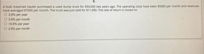 A Bulk Materiais Hauler Purchased A Used Dump Truck For 50 000 Two Years Ago The Operating Costs Have Been 5000 Per M 1