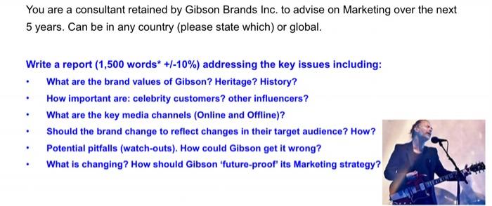 You Are A Consultant Retained By Gibson Brands Inc To Advise On Marketing Over The Next 5 Years Can Be In Any Country 1