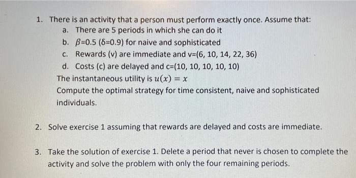 1 There Is An Activity That A Person Must Perform Exactly Once Assume That A There Are 5 Periods In Which She Can Do 1