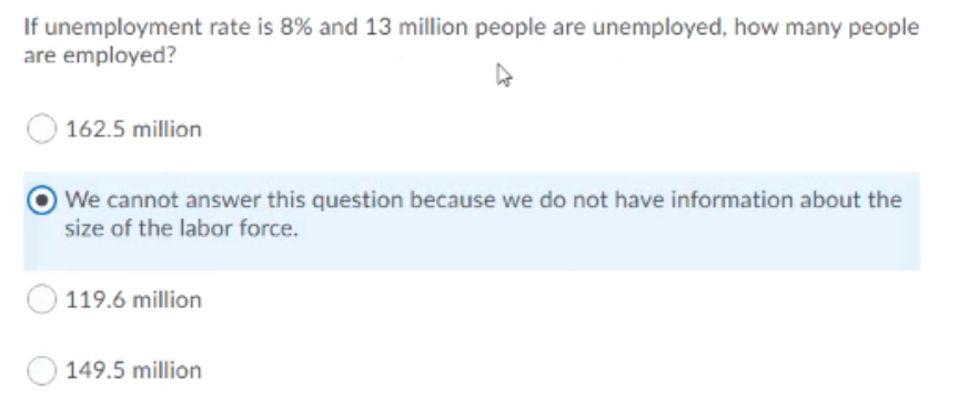 If Unemployment Rate Is 8 And 13 Million People Are Unemployed How Many People Are Employed 162 5 Million We Cannot A 1