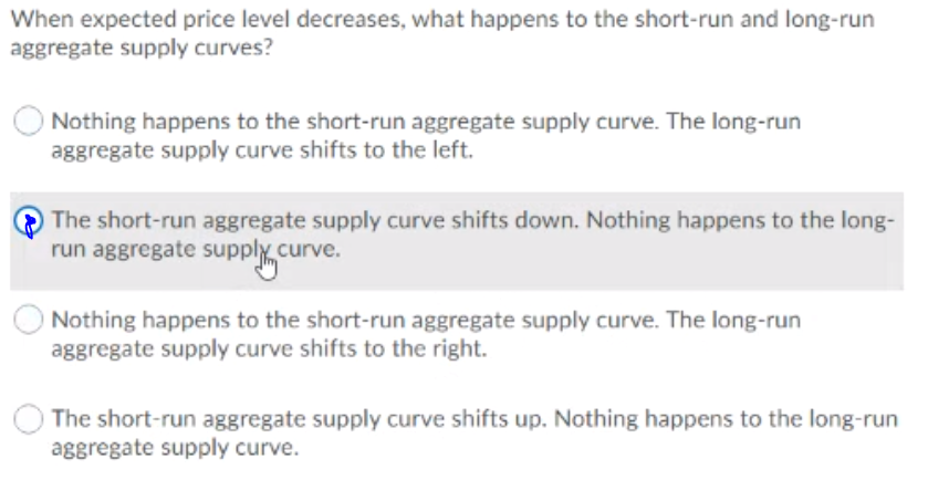 When Expected Price Level Decreases What Happens To The Short Run And Long Run Aggregate Supply Curves Nothing Happens 1