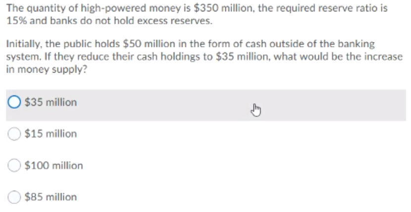 The Quantity Of High Powered Money Is 350 Million The Required Reserve Ratio Is 15 And Banks Do Not Hold Excess Reser 1