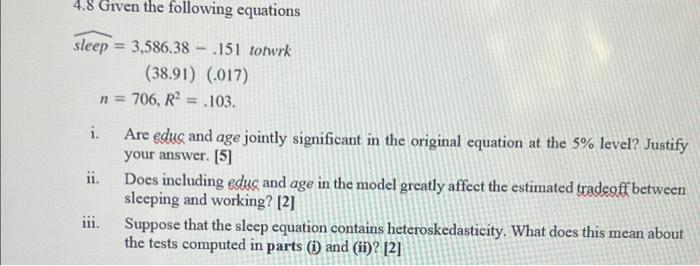 4 8 Given The Following Equations Sleep 3 586 38 151 Totwrk 38 91 017 N 706 R2 103 I U Are Educ And Age 1