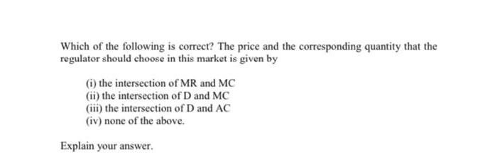 B The Graph Below Shows The Demand Curve D The Marginal Revenue Curve Mr The Marginal Cost Curve Mc And The Average 2