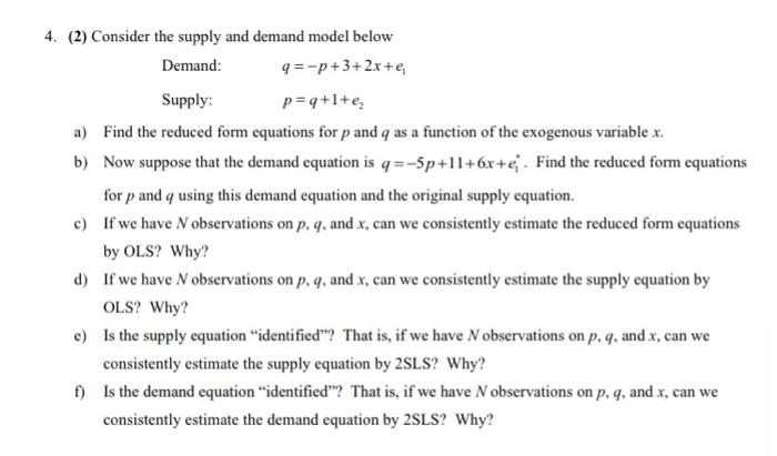 4 2 Consider The Supply And Demand Model Below Demand Q P 3 2x E Supply P Q 1 E A Find The Reduced Form Equations 1