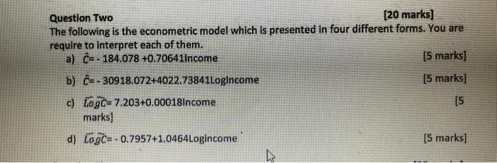Question Two 20 Marks The Following Is The Econometric Model Which Is Presented In Four Different Forms You Are Requi 1