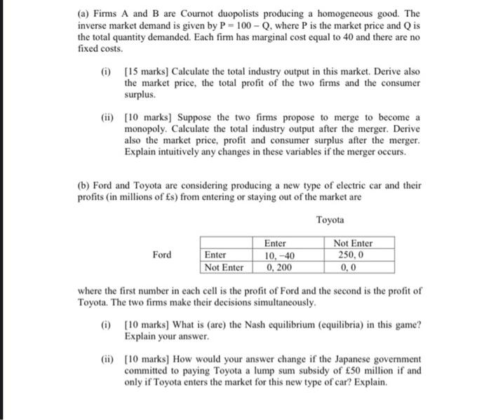 A Firms A And B Are Cournot Duopolists Producing A Homogeneous Good The Inverse Market Demand Is Given By P 100 Q 1