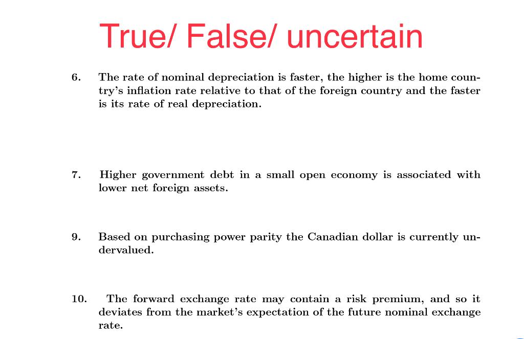 Truel False Uncertain 6 The Rate Of Nominal Depreciation Is Faster The Higher Is The Home Coun Try S Inflation Rate 1