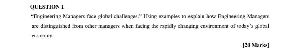 Question 1 Engineering Managers Face Global Challenges Using Examples To Explain How Engineering Managers Are Disting 1