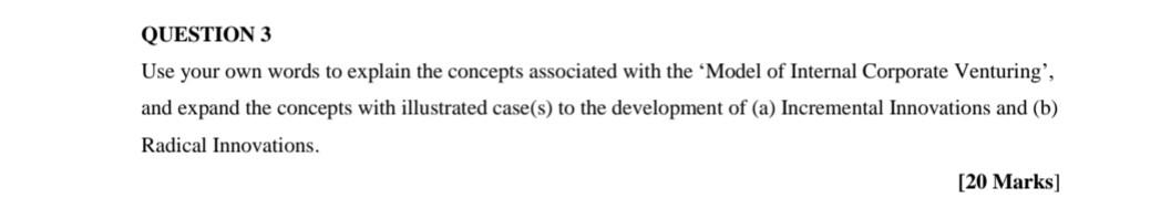 Question 3 Use Your Own Words To Explain The Concepts Associated With The Model Of Internal Corporate Venturing And E 1