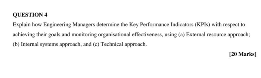 Question 4 Explain How Engineering Managers Determine The Key Performance Indicators Kpis With Respect To Achieving Th 1
