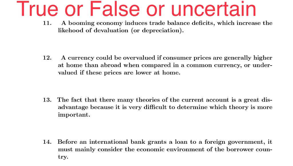 True Or False Or Uncertain 11 A Booming Economy Induces Trade Balance Deficits Which Increase The Likehood Of Devaluat 1