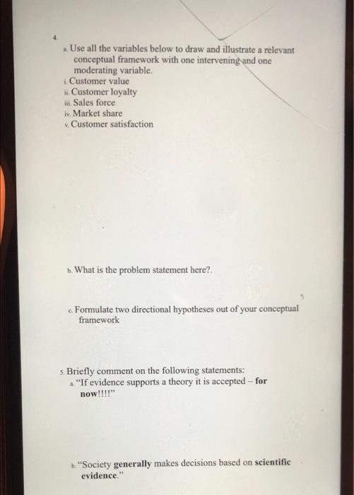 4 Use All The Variables Below To Draw And Illustrate A Relevant Conceptual Framework With One Intervening And One Modera 1