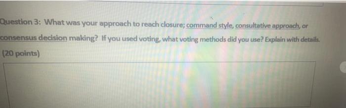 Question 3 What Was Your Approach To Reach Closure Command Style Consultative Approach Or Consensus Decision Making 1