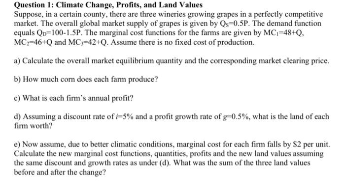 Question 1 Climate Change Profits And Land Values Suppose In A Certain County There Are Three Wineries Growing Grap 1