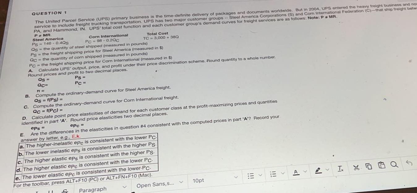 Question 1 The United Parcel Service Ups Primary Business Is The Time Definite Delivery Of Packages And Documents Worl 1
