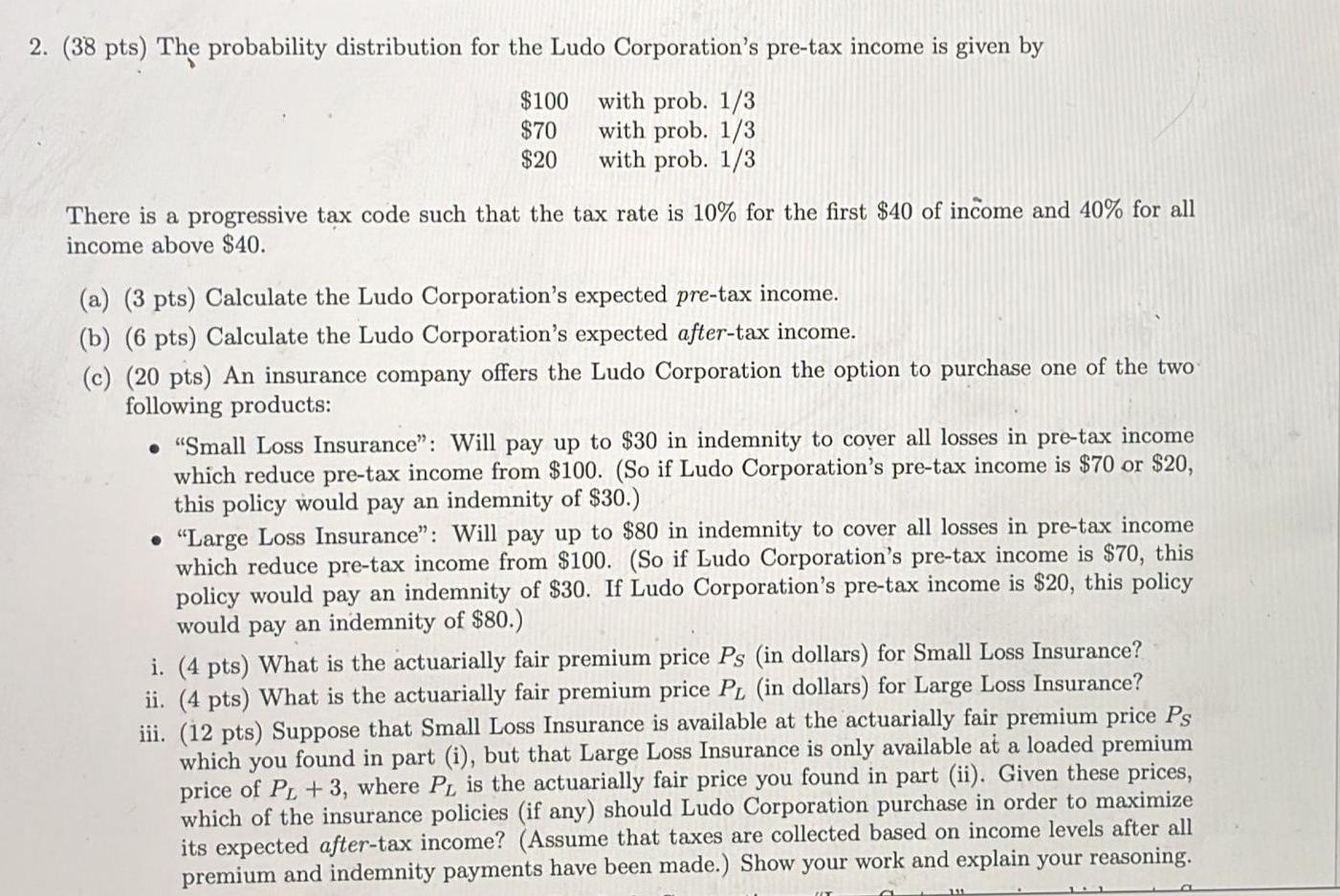 2 38 Pts The Probability Distribution For The Ludo Corporation S Pre Tax Income Is Given By 100 70 20 With Prob 1 1