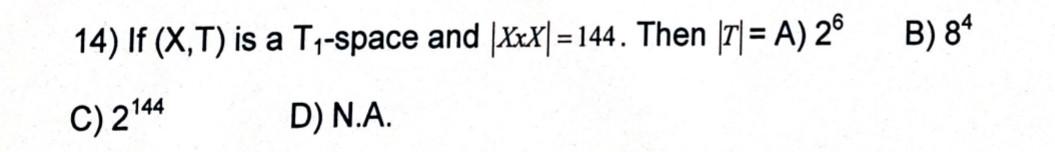 14 If X T Is A T Space And Xxx 144 Then A 26 B 84 C 2144 D N A 1