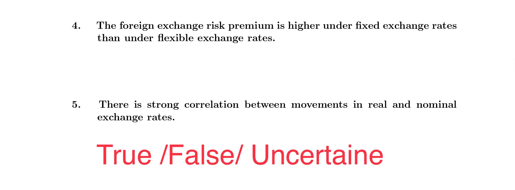 4 The Foreign Exchange Risk Premium Is Higher Under Fixed Exchange Rates Than Under Flexible Exchange Rates 5 5 There 1