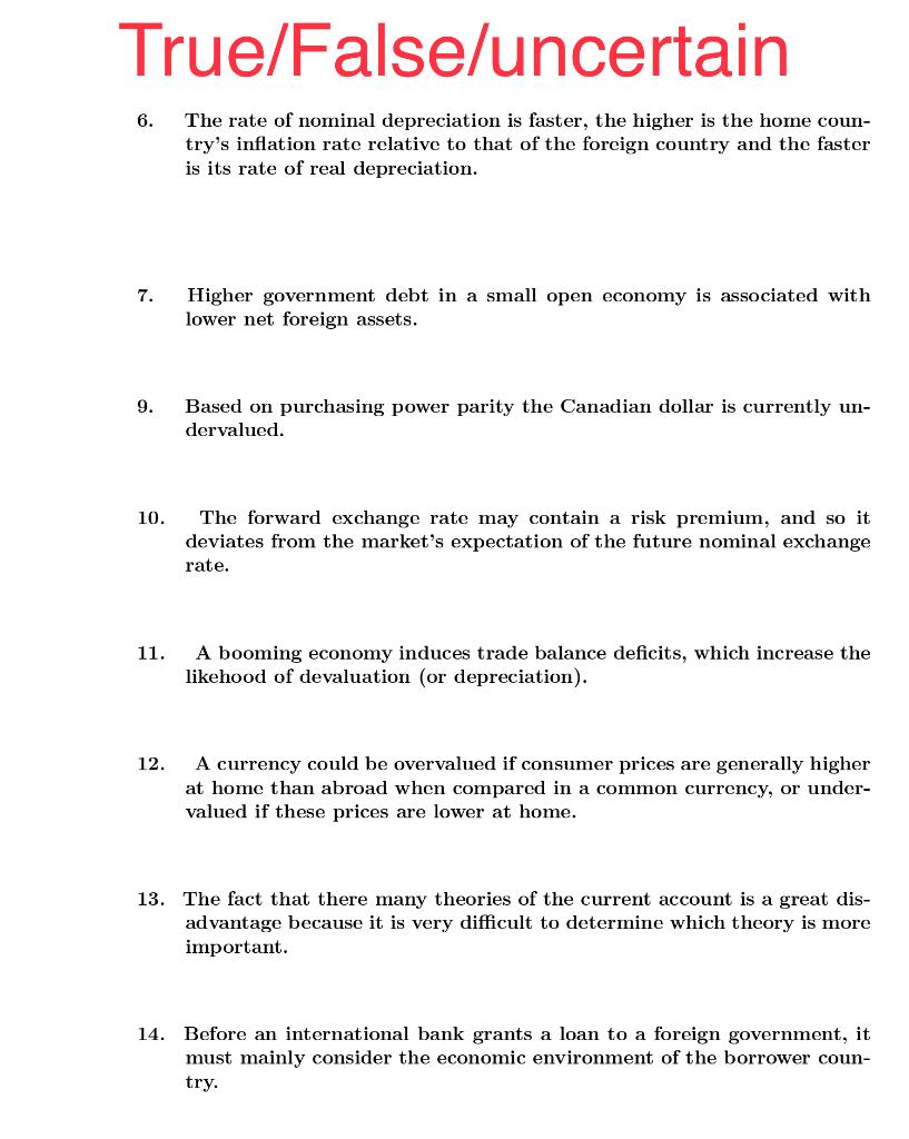 True False Uncertain 6 The Rate Of Nominal Depreciation Is Faster The Higher Is The Home Coun Try S Inflation Rate Re 1