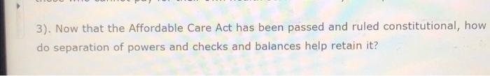 3 Now That The Affordable Care Act Has Been Passed And Ruled Constitutional How Do Separation Of Powers And Checks An 1