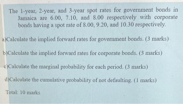 The 1 Year 2 Year And 3 Year Spot Rates For Government Bonds In Jamaica Are 6 00 7 10 And 8 00 Respectively With Cor 1