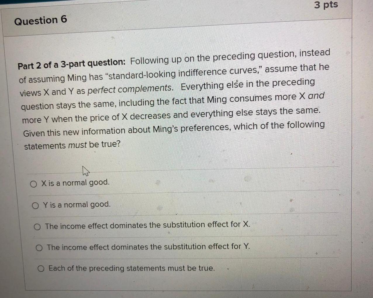 4 Pts Question 5 Part 1 Of A 3 Part Question Suppose Ming Spends His Entire Income On Two Goods X And Y Has Standard 2