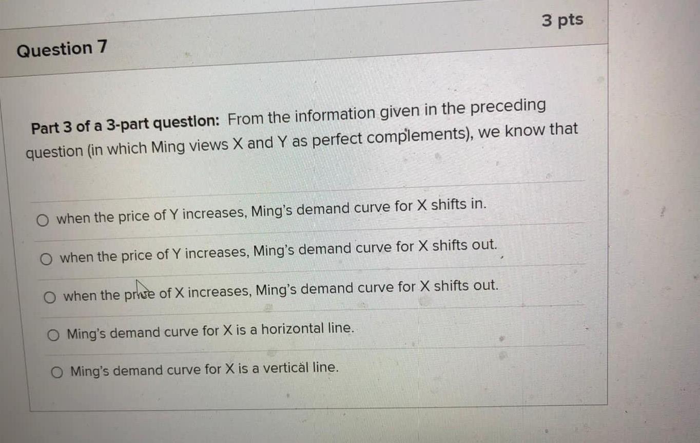 4 Pts Question 5 Part 1 Of A 3 Part Question Suppose Ming Spends His Entire Income On Two Goods X And Y Has Standard 3
