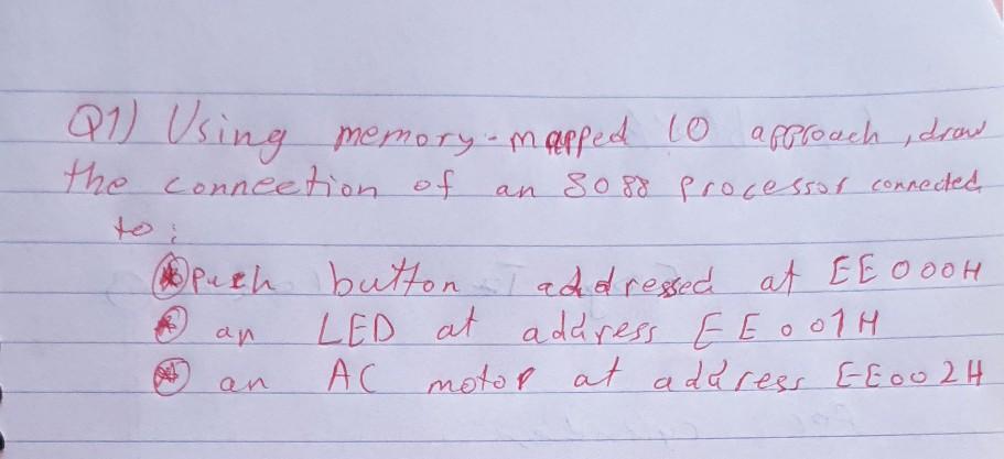 Q1 Using Memory Mapped To Approach Drow The Connection Of An So88 Processor Connected Puch Button I Addressed At Ee 1
