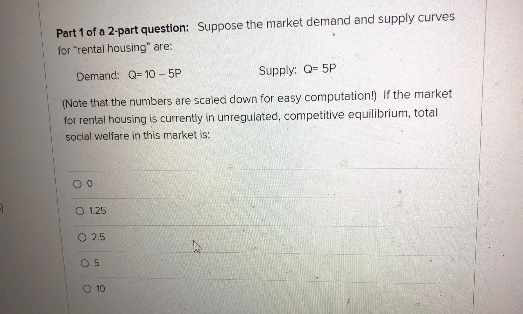 4 Pts Question 16 Part 1 Of A 2 Part Question Suppose The Market Demand And Supply Curves For Rental Housing Are Dem 2