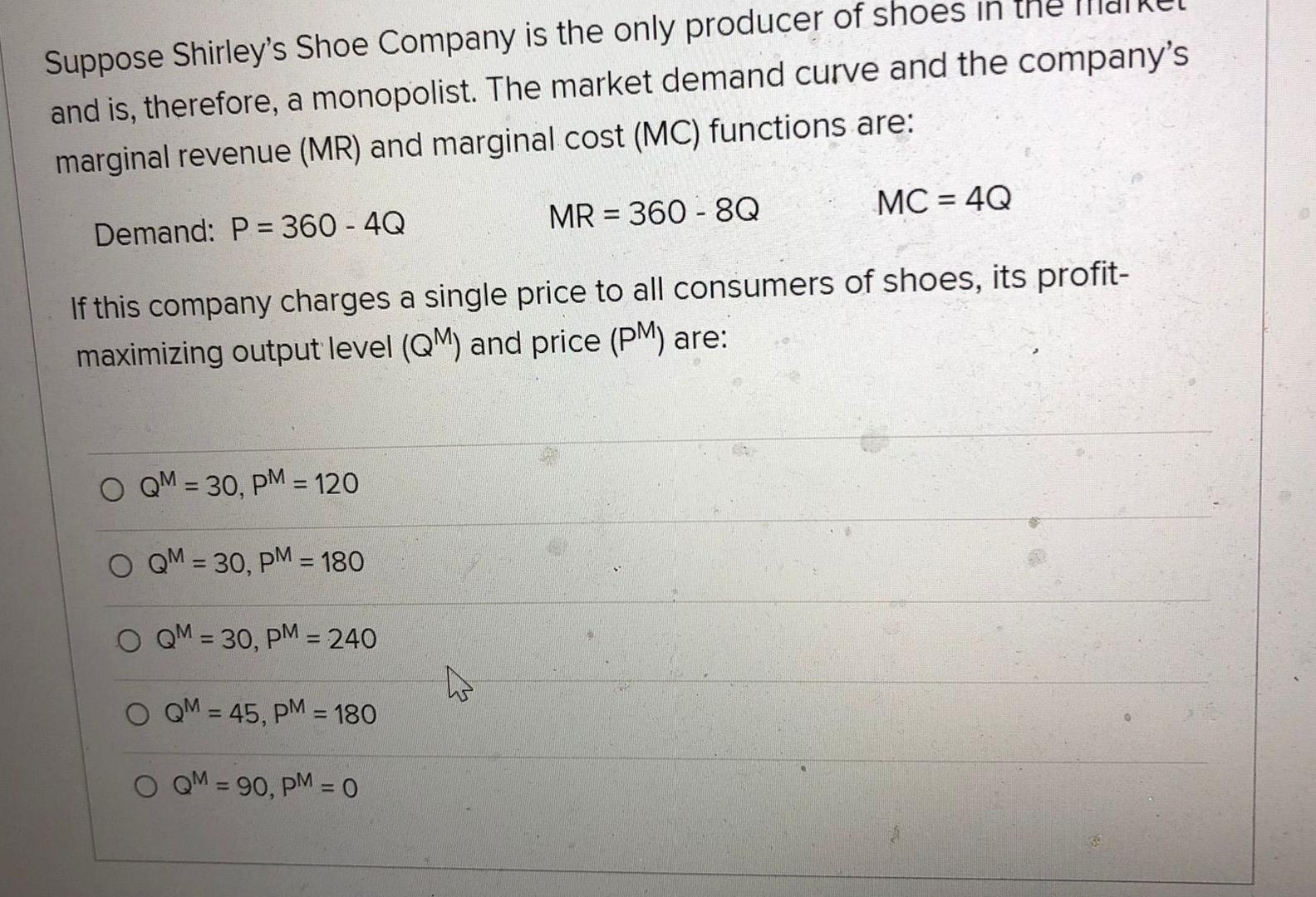 Question 20 Suppose Shirley S Shoe Company Is The Only Producer Of Shoes In The Market And Is Therefore A Monopolist 2